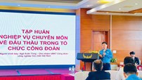 CĐ Công nghiệp Hoá chất Việt Nam tập huấn nghiệp vụ công tác tài chính Công đoàn và đấu thầu năm 2024