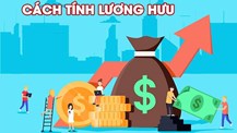 Cách tính lương hưu theo quy định mới
