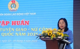 Tập huấn công tác Tuyên giáo - Nữ công cho gần 200 cán bộ công đoàn toàn quốc