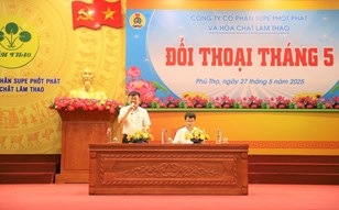Supe Lâm Thao: Đối thoại tháng 5 – Đảm bảo môi trường làm việc an toàn, hiệu quả