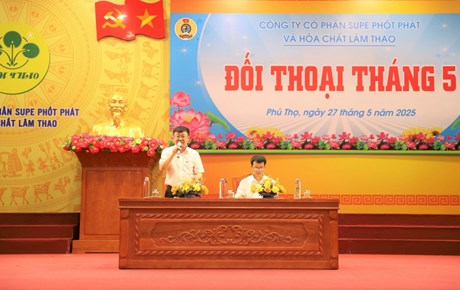 Supe Lâm Thao: Đối thoại tháng 5 – Đảm bảo môi trường làm việc an toàn, hiệu quả