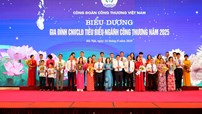 Công đoàn ngành Công Thương biểu dương gia đình tiêu biểu, con người lao động học giỏi