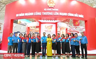 Công đoàn Công Thương Việt Nam: Từ niềm tự hào lịch sử đến ý thức về trách nhiệm đối với người lao động