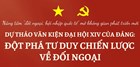Dự thảo văn kiện Đại hội XIV của Đảng: Đột phá tư duy chiến lược về đối ngoại