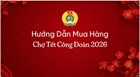 Hướng dẫn mua hàng tại Chợ Tết Công đoàn 2026