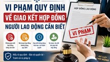 Vi phạm quy định về giao kết hợp đồng người lao động cần biết