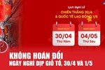 Không hoán đổi nghỉ lễ dịp Giỗ Tổ, 30.4 - 1.5: Người lao động cần nắm rõ lịch nghỉ