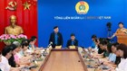 Đại hội lần thứ XIV Công đoàn Việt Nam “Đoàn kết-Dân chủ-Kỷ cương-Đổi mới-Phát triển”